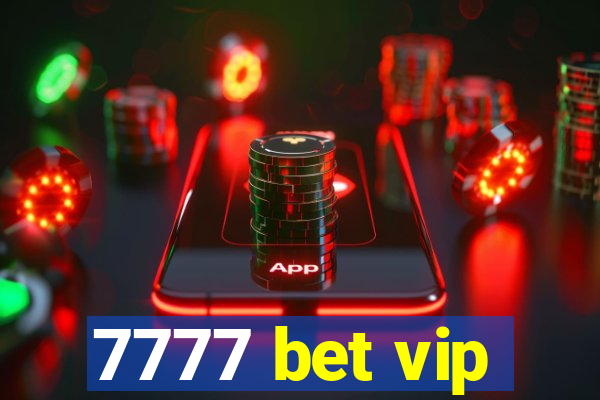 7777 bet vip